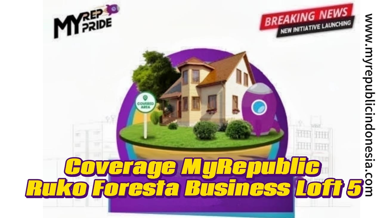 Coverage MyRepublic Ruko Foresta Business Loft 5 Bsd City