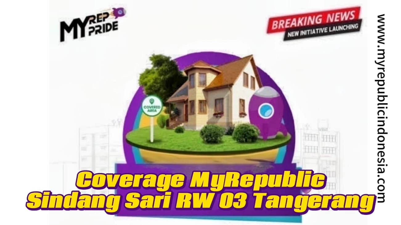 Coverage MyRepublic Sindang Sari Rw 03 Tangerang