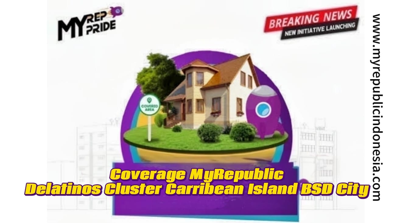 Coverage MyRepublic Delatinos Cluster Carribian Islnad Bsd City