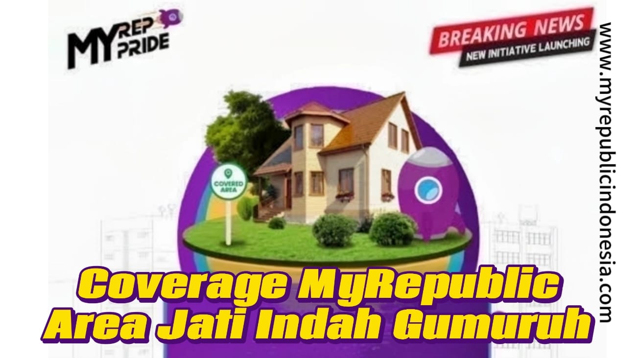 Coverage MyRepublic Area Jati Indah Gumuruh