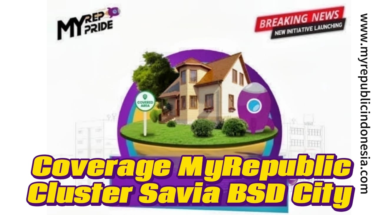 Coverage MyRepublic Cluster Savia Bsd City