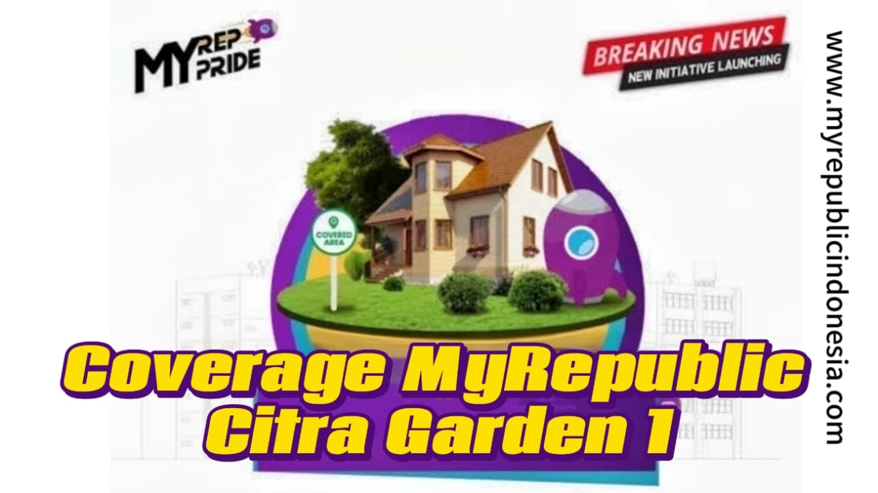 Coverage MyRepublic Citra Garden 1 Jaktim