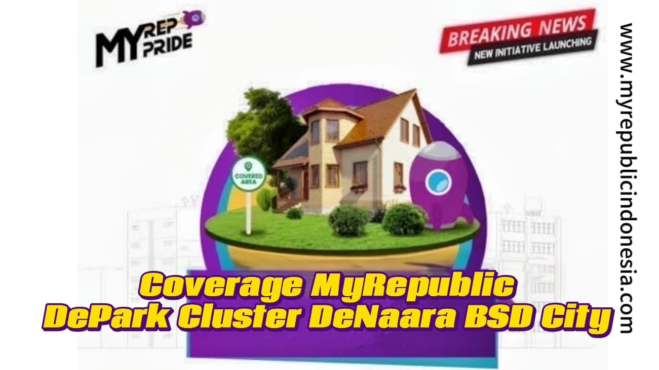 Coverage MyRepublic DePark Cluster DeNaara Bsd City