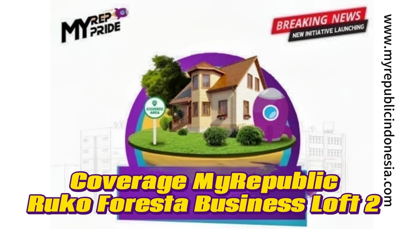 Coverage MyRepublic Ruko Foresta Business Loft 2 Bsd City