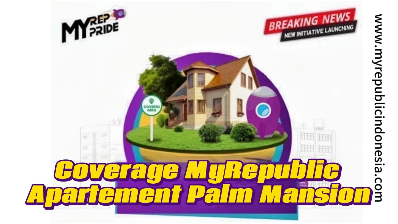 Coverage MyRepublic Apartement Palm Mansion Jakbar