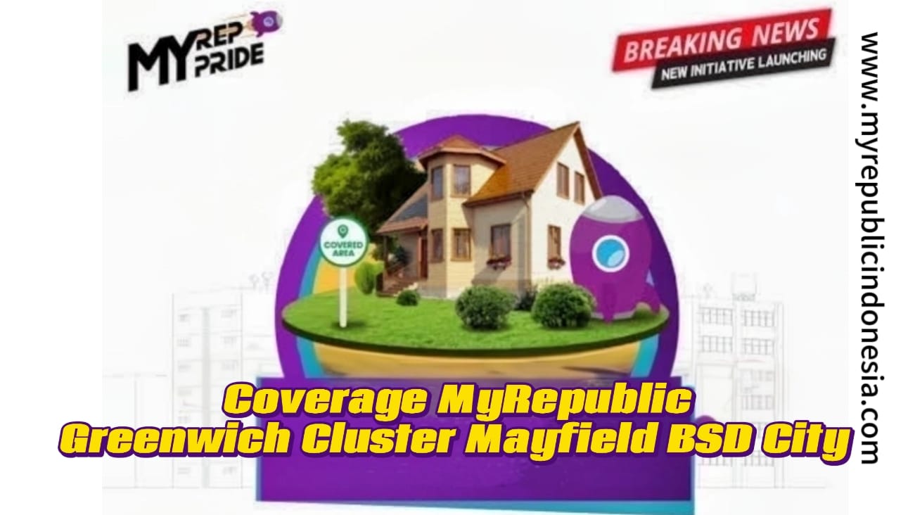 Coverage MyRepublic Greenwich Cluster Mayfield Bsd City