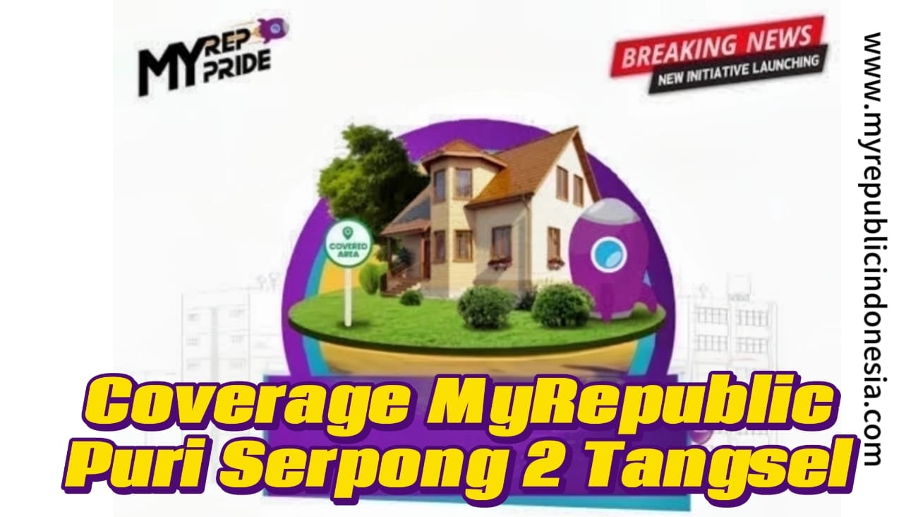 Coverage MyRepublic Puri Serpong 2 Tangsel