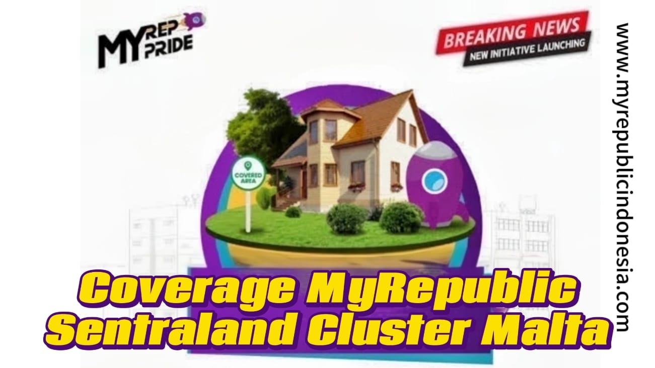 Coverage MyRepublic Sentraland Cluster Malta Parung Panjang