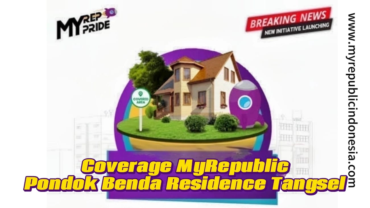 Coverage MyRepublic Pondok Benda Residence Tangsel