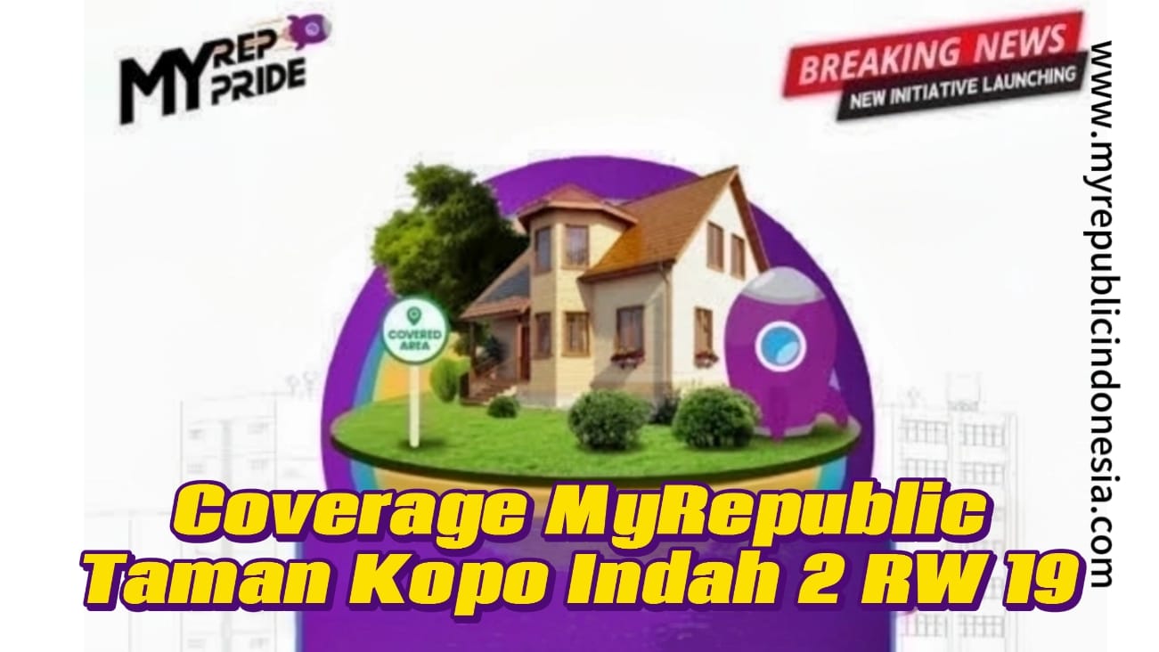 Coverage MyRepublic Taman Kopo Indah 2 RW 19