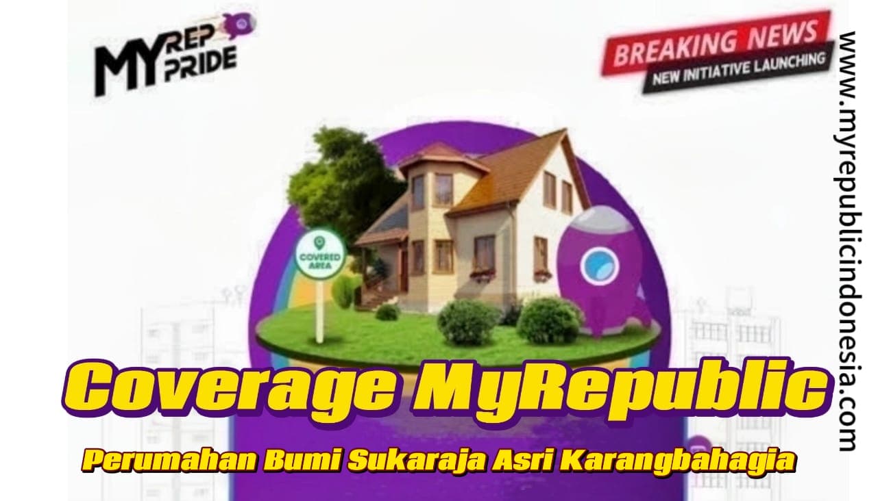 Coverage MyRepublic Perumahan Bumi Sukaraja Asri Karangbahagia Bekasi
