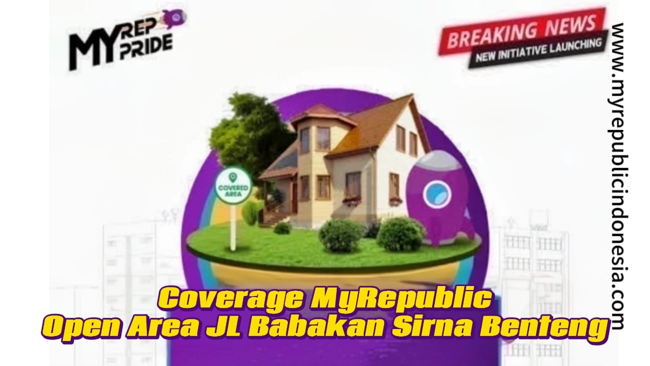 Coverage MyRepublic Open Area JL Babakan Sirna Benteng Sukabumi