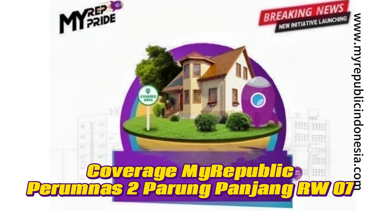 Coverage MyRepublic Perumnas 2 Parung Panjang RW 07 Bogor
