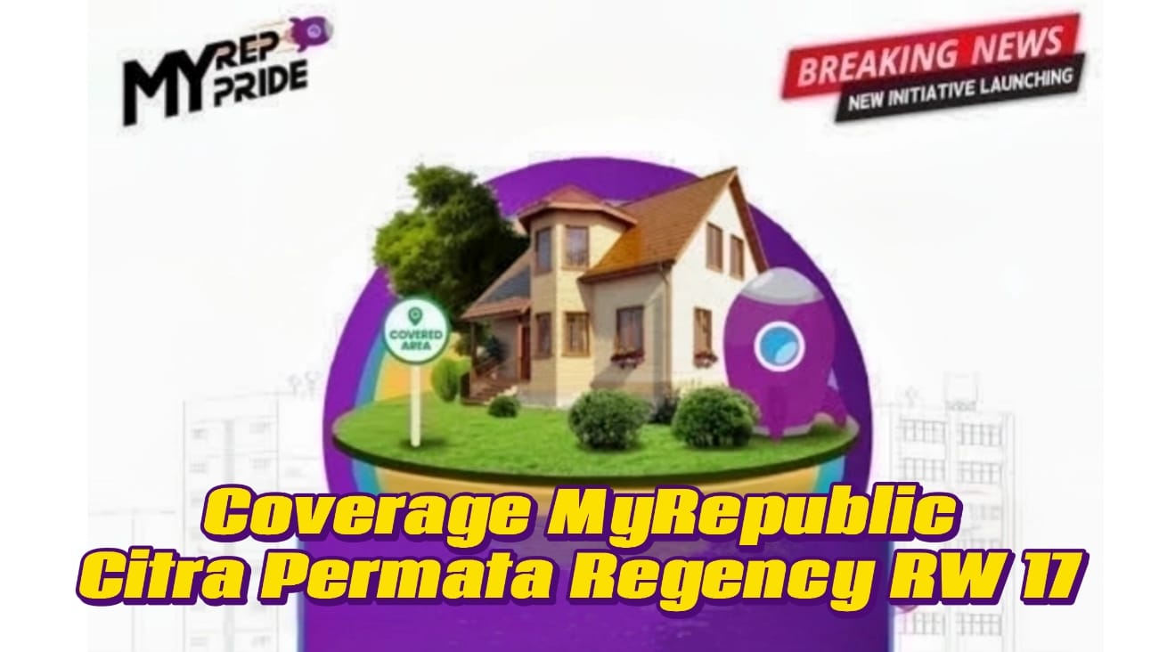 Coverage MyRepublic Citra Permata Regency RW 17 Karawang