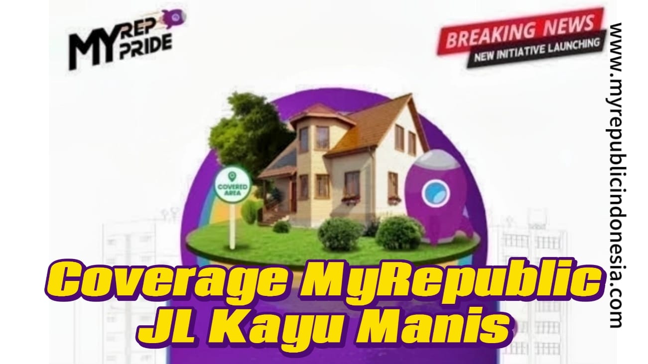 Coverage MyRepublic Jalan Kayu Manis Bogor
