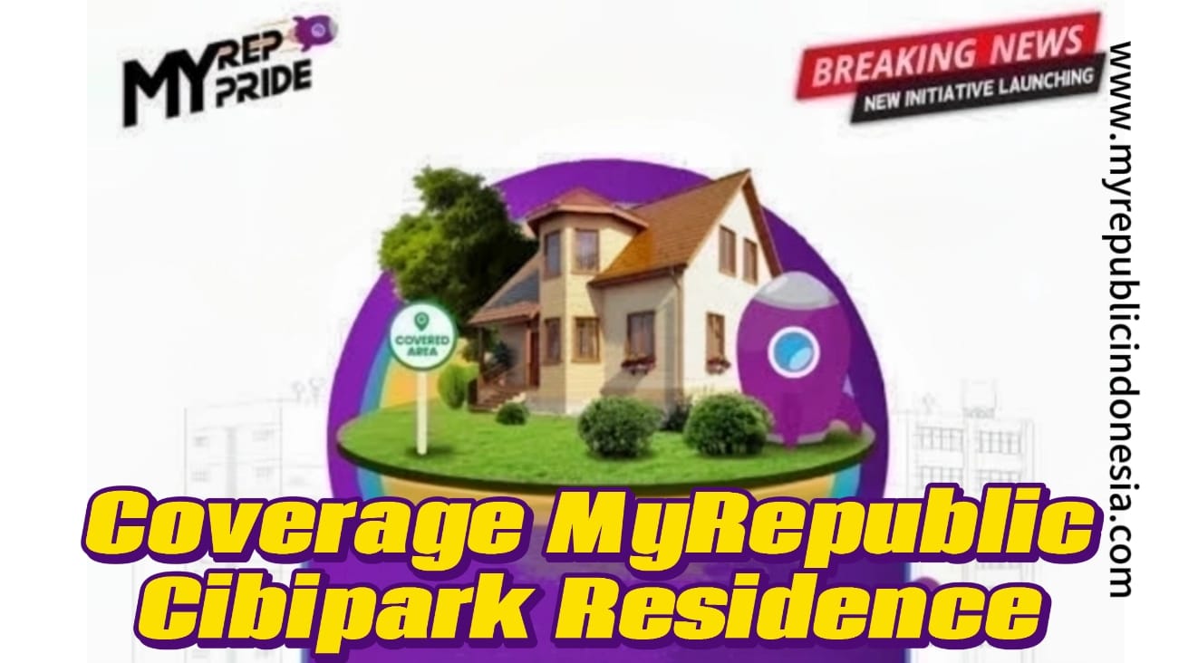 Coverage MyRepublic Perumahan Cibipark Residence Bogor