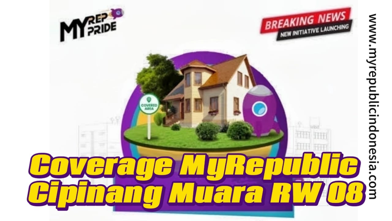 Coverage MyRepublic Cipinang Muara Rw 08 Jaktim