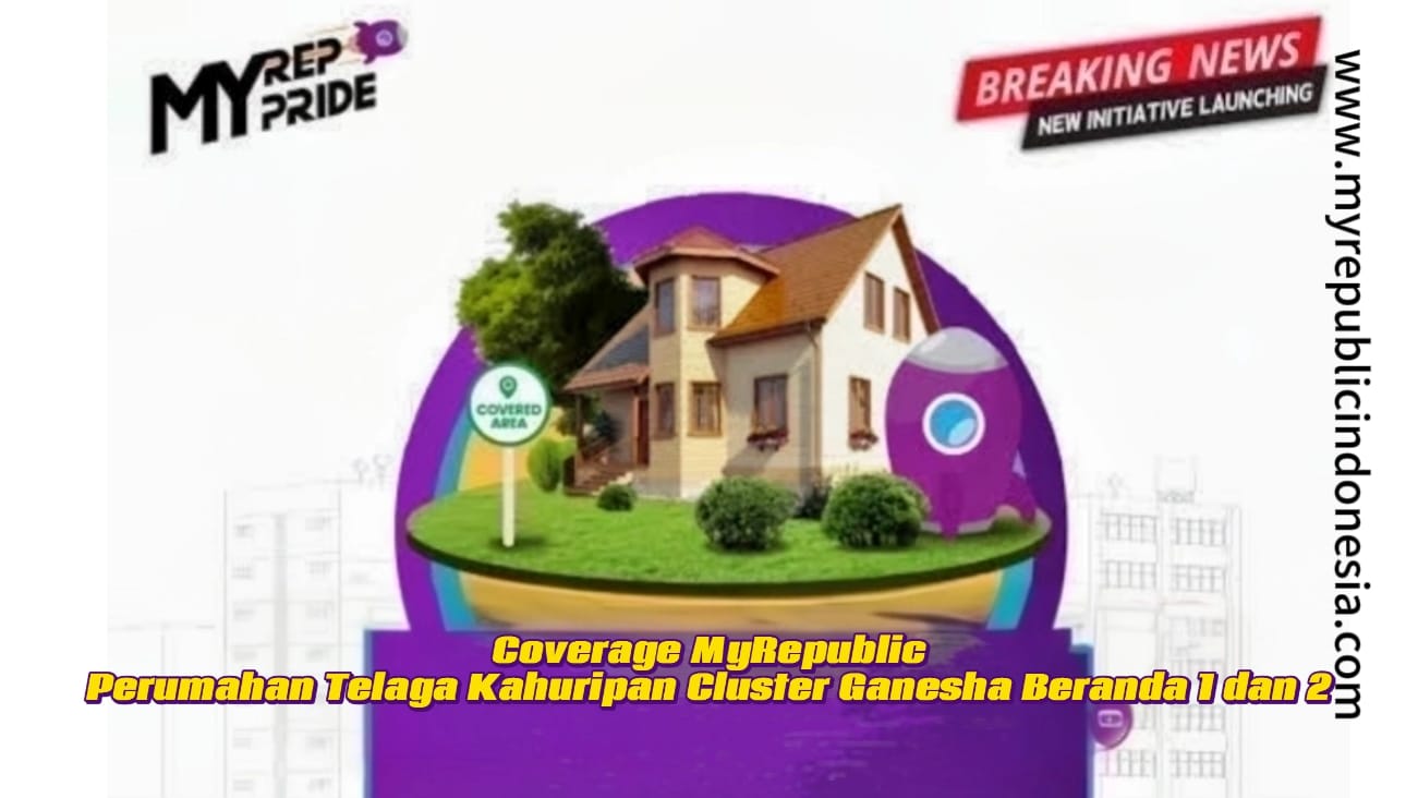 Coverage MyRepublic Perumahan Telaga Kahuripan Cluster Ganesha Beranda 1 dan 2 Bogor