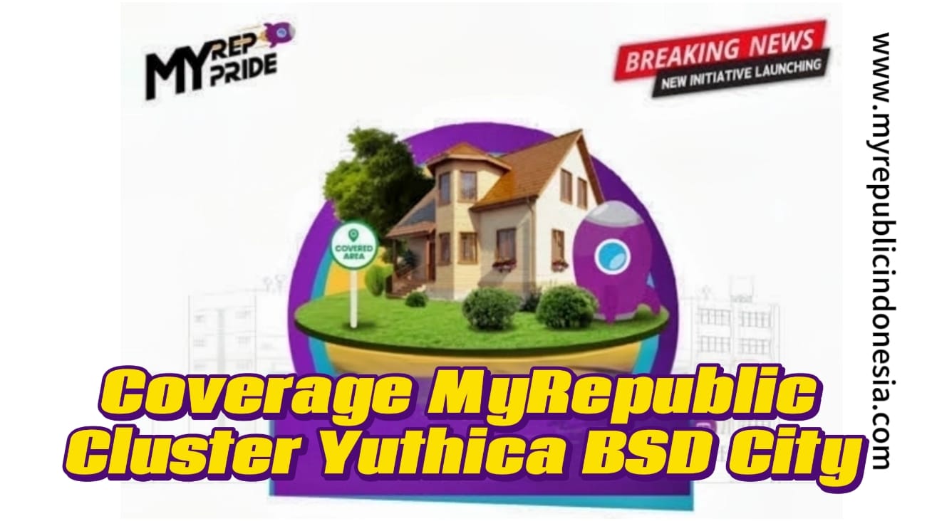 Coverage MyRepublic Cluster Yuthica Bsd City