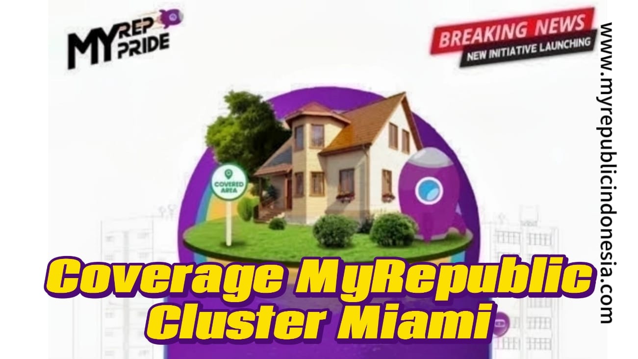 Coverage MyRepublic Cluster Miami Cibubur