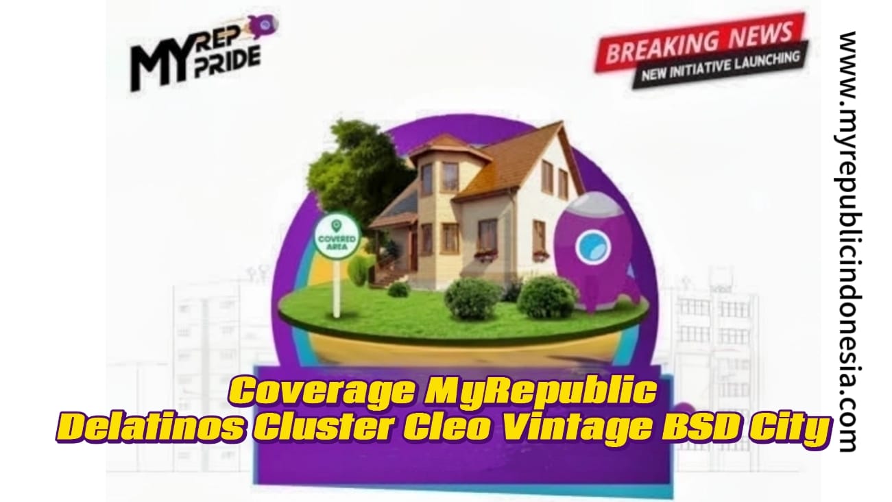 Coverage MyRepublic Delatinos Cluster Cleo Vintage Bsd City