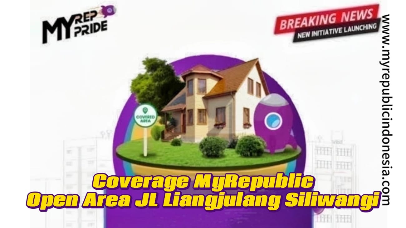 Coverage MyRepublic Open Area JL Liangjulang Siliwangi