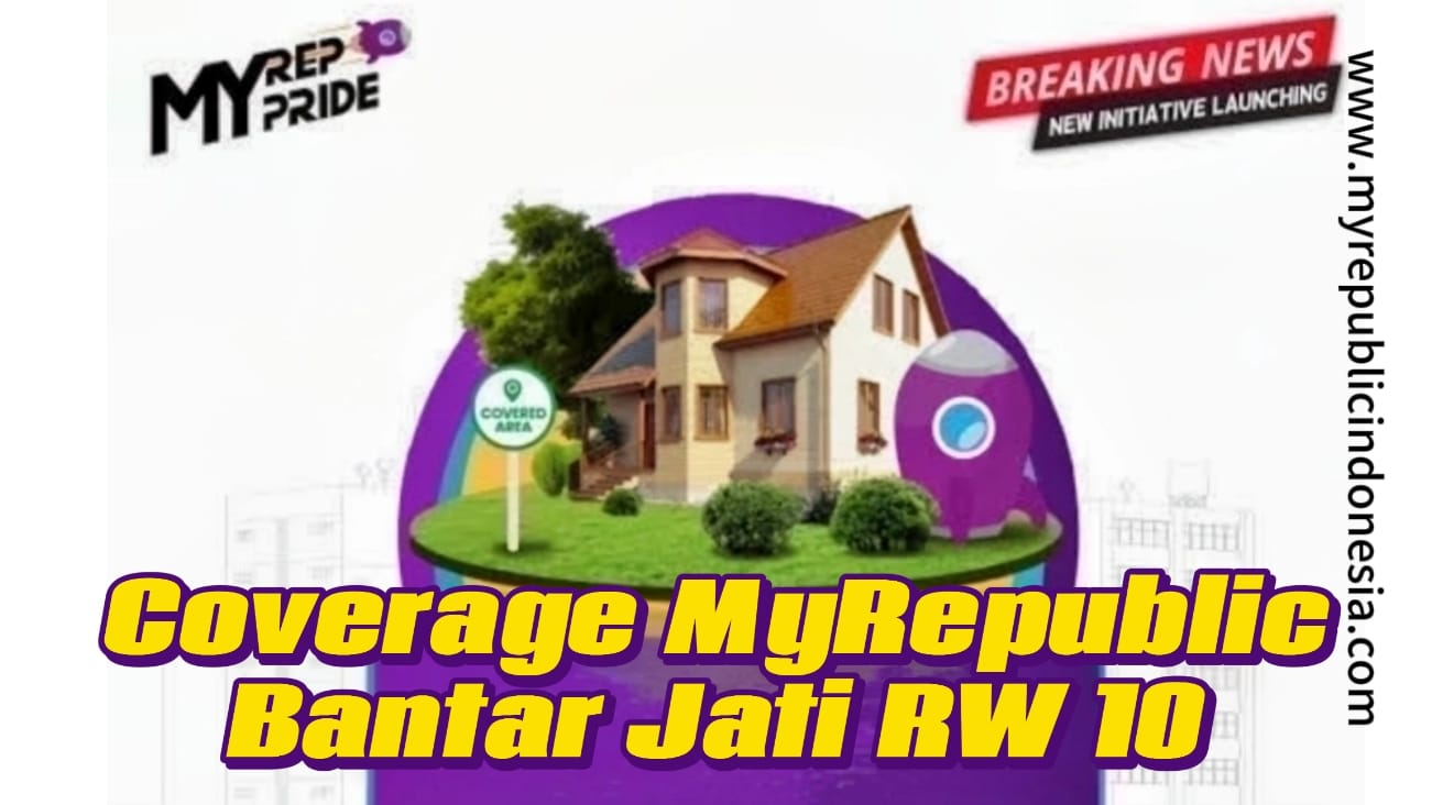 Coverage MyRepublic Kelurahan Bantar Jati RW 10 Bogor