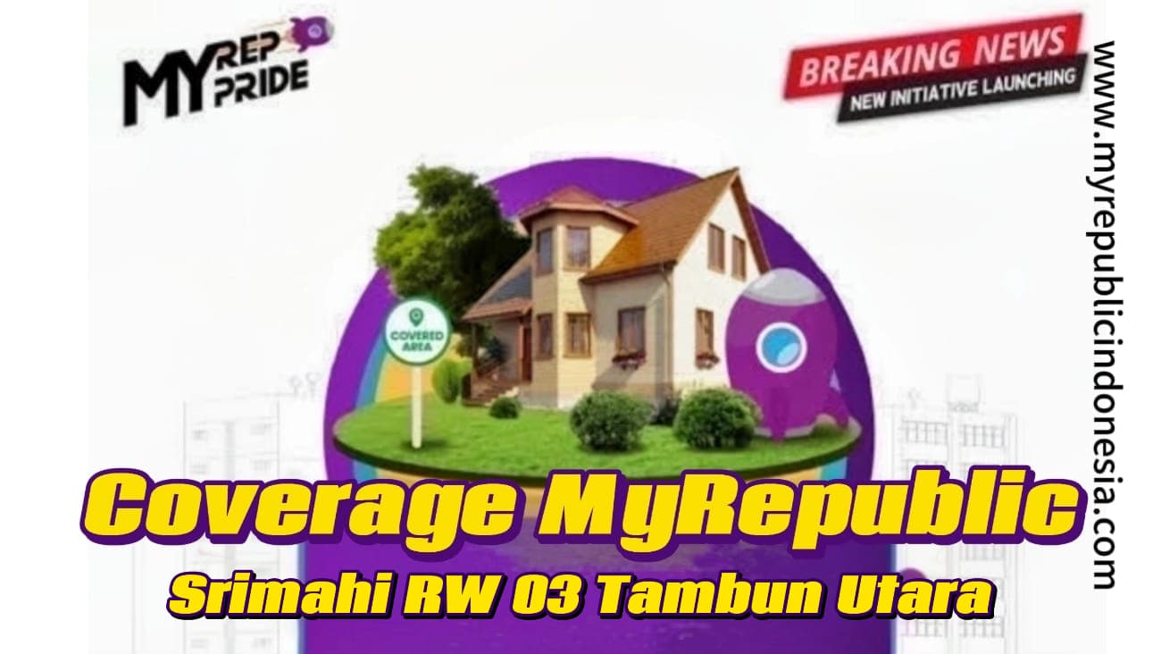Coverage MyRepublic Kelurahan Srimahi RW 03 Tambun Utara Bekasi