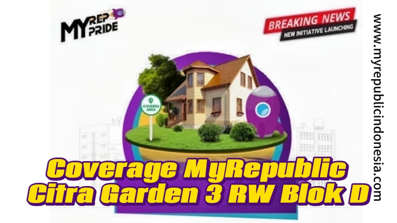 Coverage MyRepublic Citra Garden 3 Blok D Jaktim
