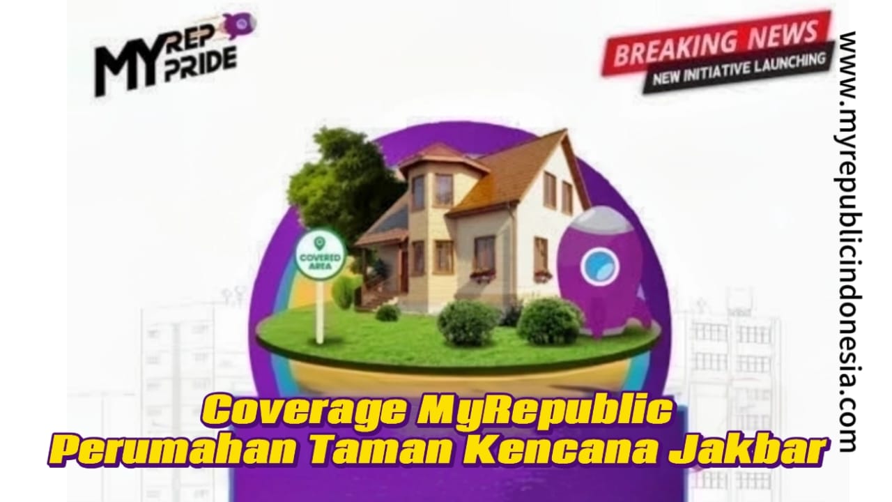 Coverage MyRepublic Perumahan Taman Kencana Jakbar