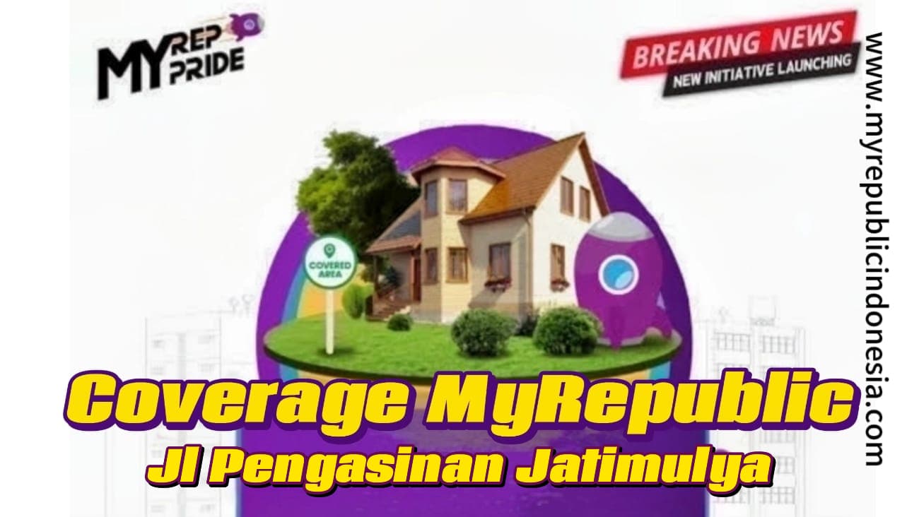 Coverage MyRepublic Jalan Pengasinan Jatimulya Bekasi