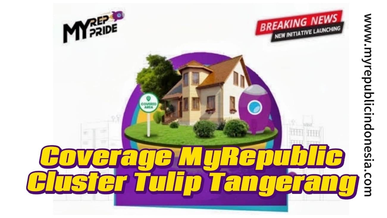 Coverage MyRepublic Cluster Tulip Tangerang