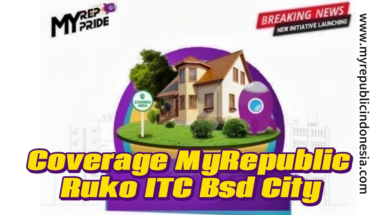 Coverage MyRepublic Ruko ITC  Bsd City