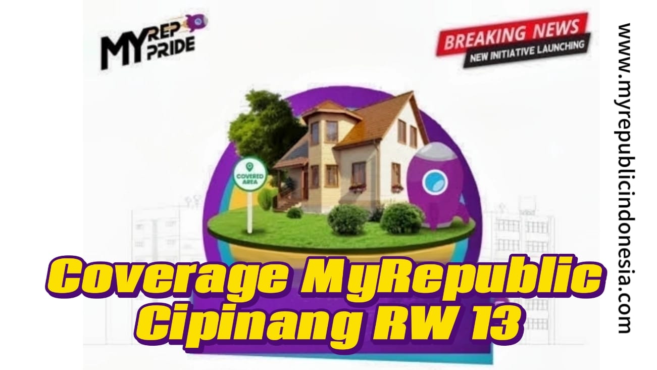 Coverage MyRepublic Cipinang Rw 13 Jaktim
