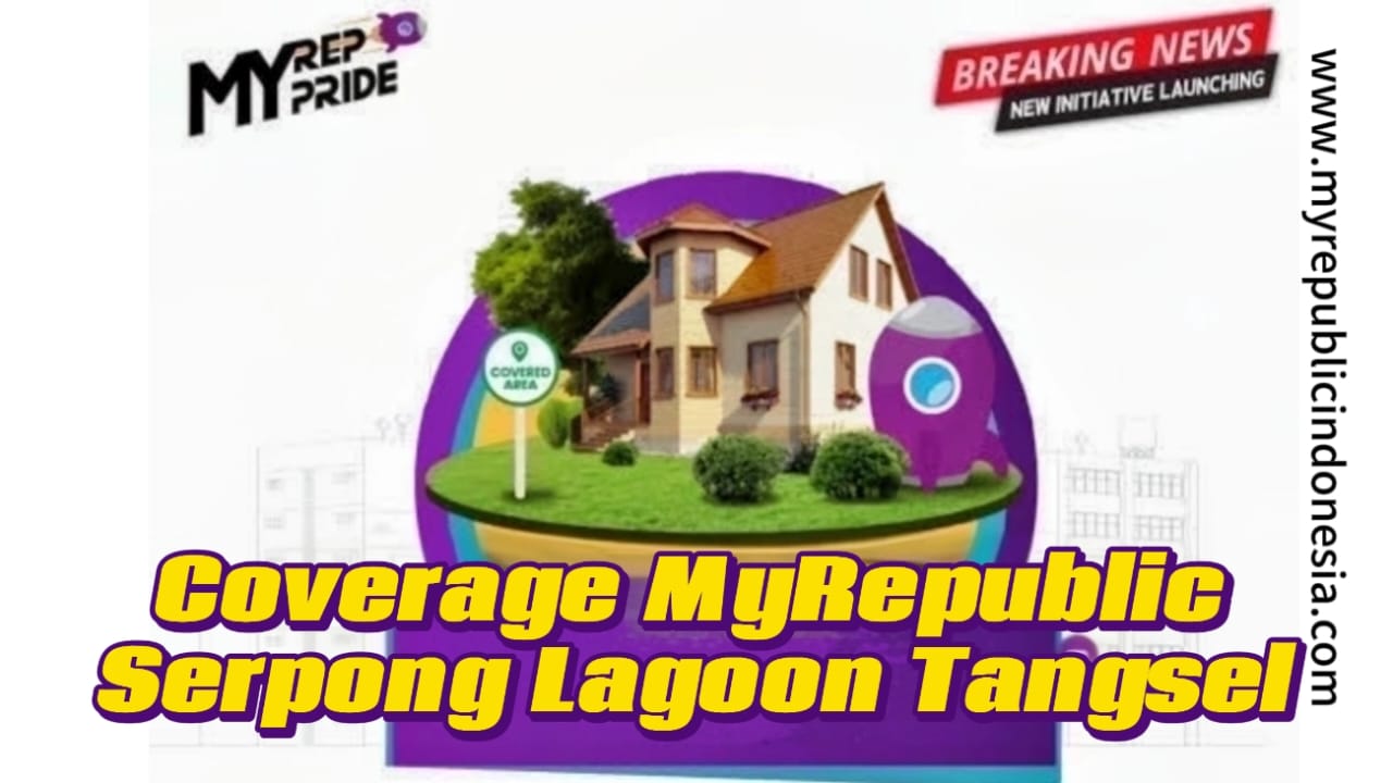 Coverage MyRepublic Serpong Lagoon Tangsel