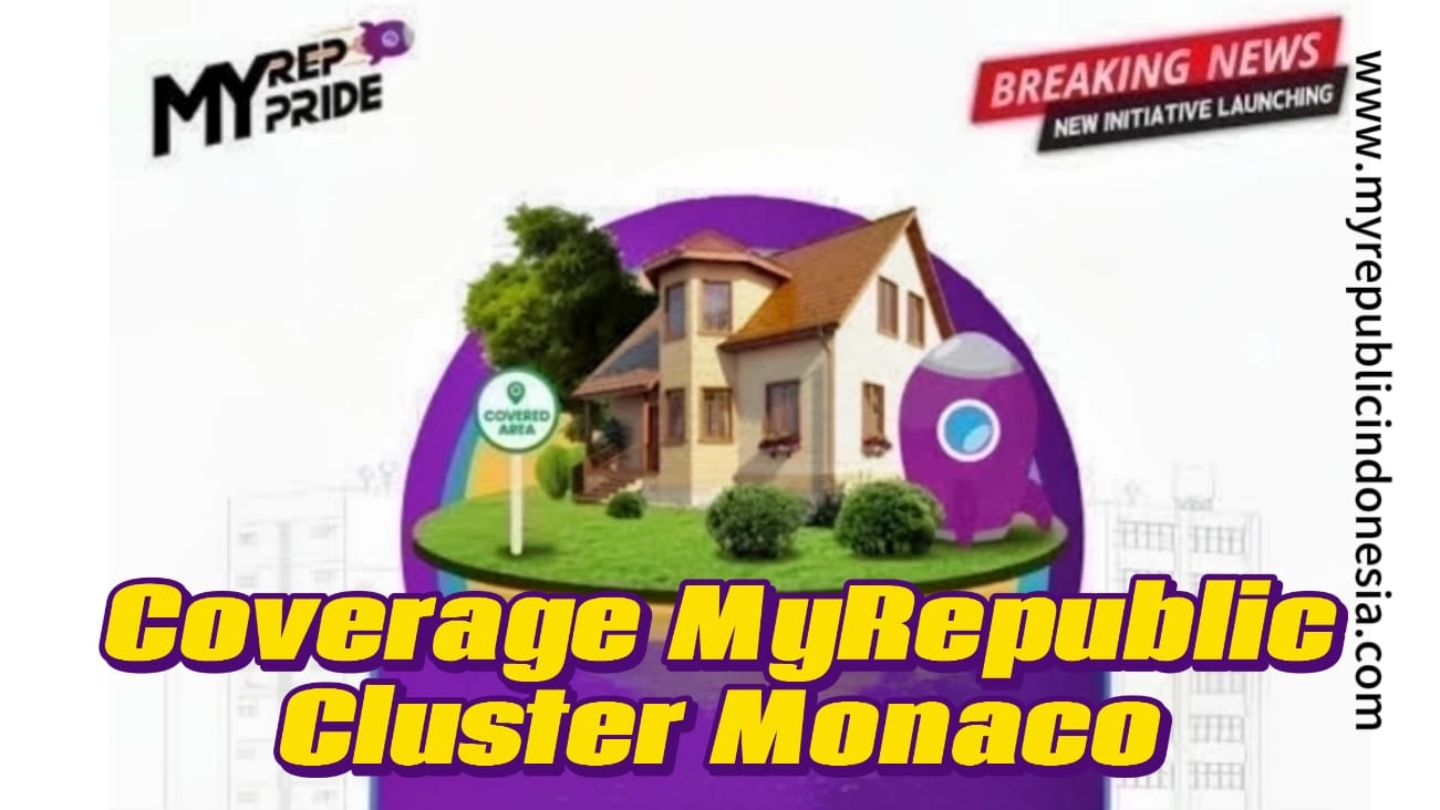 Coverage MyRepublic Cluster Monaco Cibubur