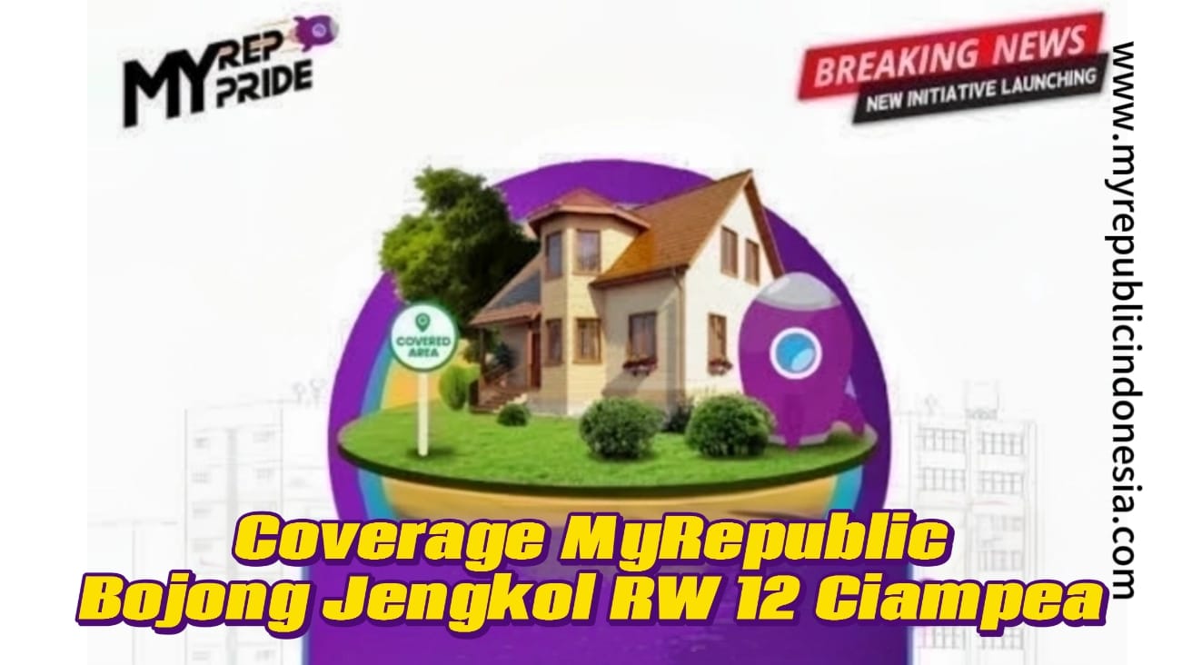 Coverage MyRepublic Kelurahan Bojong Jengkol RW 12 Ciampea Bogor