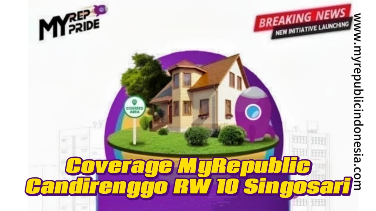 Coverage MyRepublic Candirenggo RW 10 Singosari