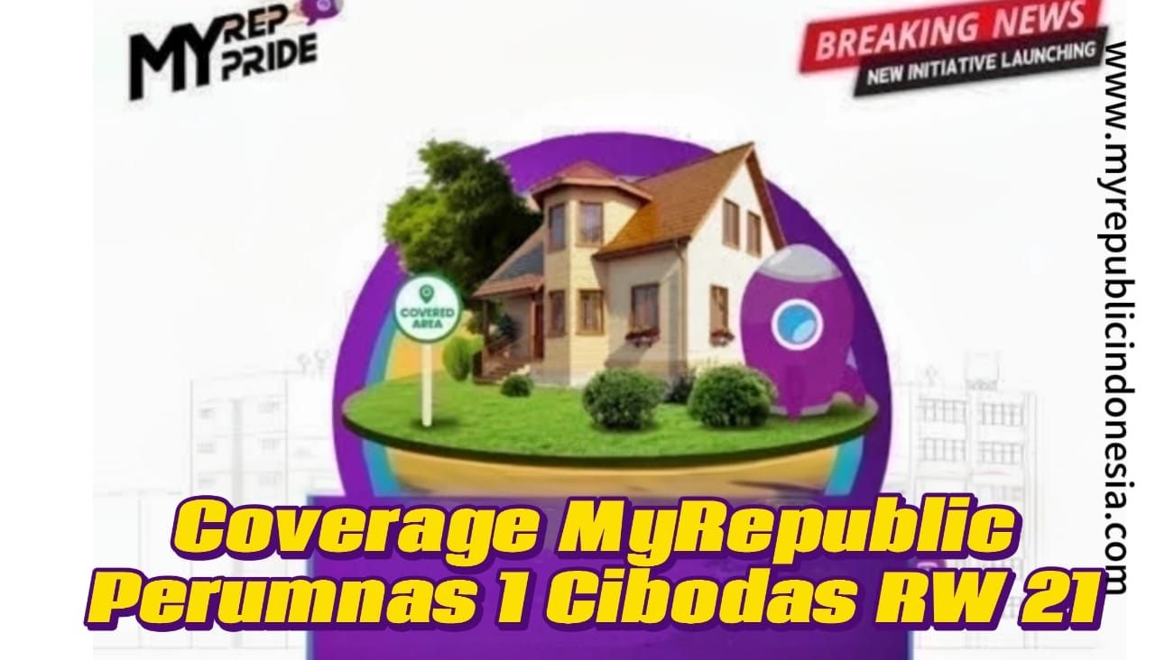 Coverage MyRepublic Perumnas 1 Cibodasari Rw 21 Tangerang