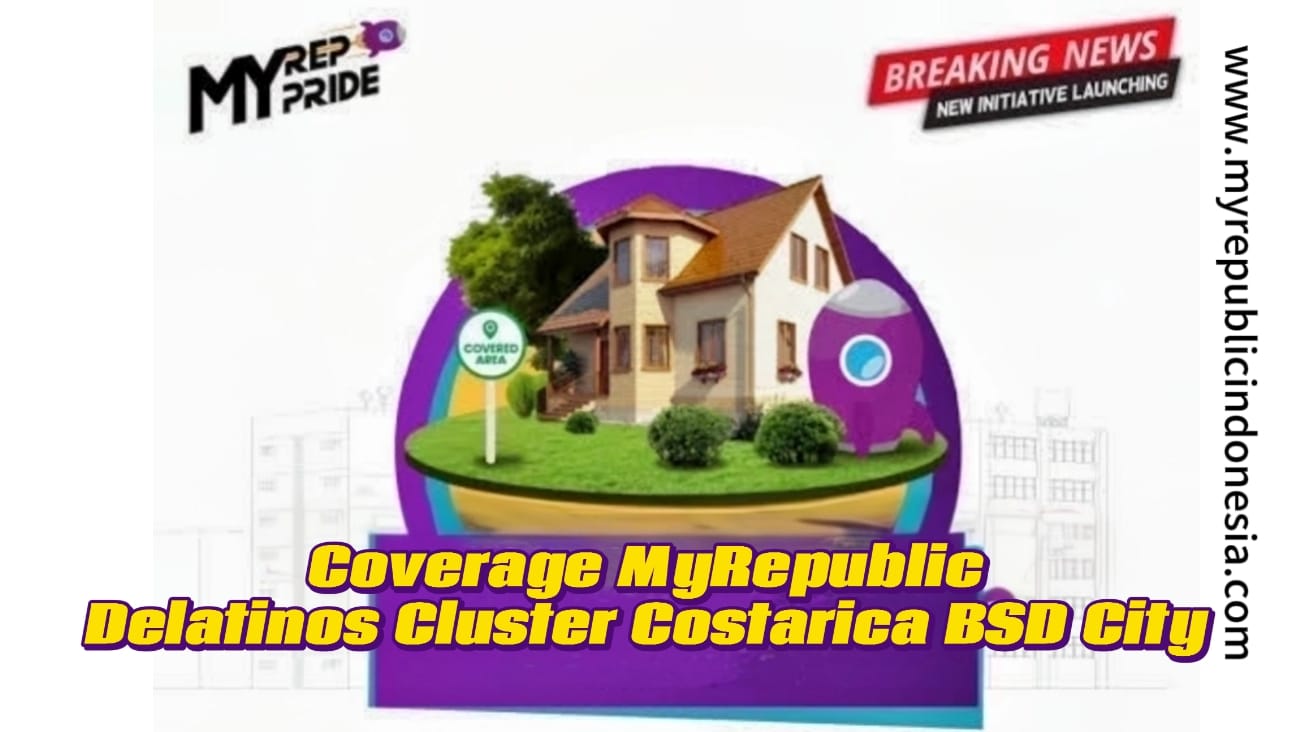 Coverage MyRepublic Delatinos Cluster Costarica Bsd City