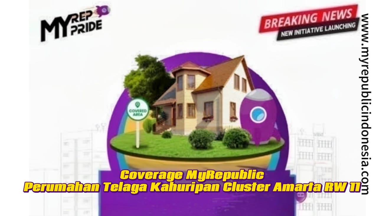 Coverage MyRepublic Perumahan Telaga Kahuripan Cluster Amarta RW 11 Bogor