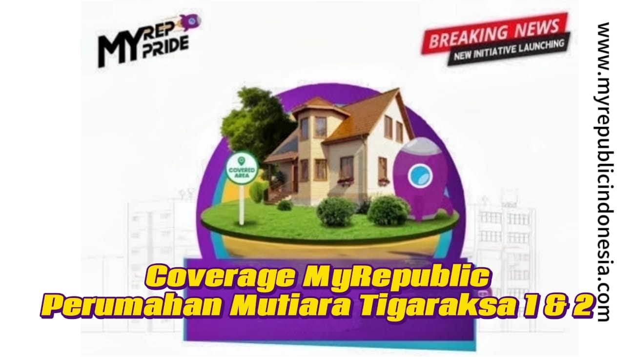 Coverage MyRepublic Perumahan Mutiara Tigaraksa 1&2 Tangerang