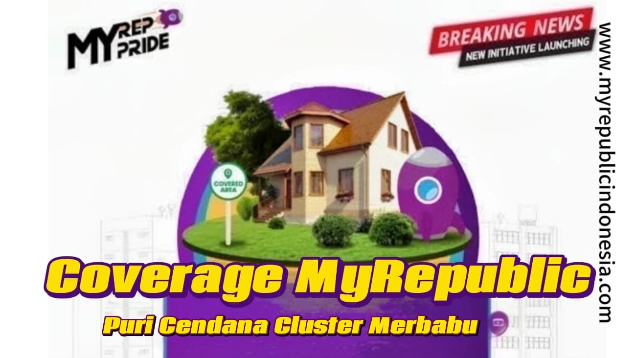 Coverage MyRepublic Perumahan Puri Cendana Cluster Merbabu Bekasi