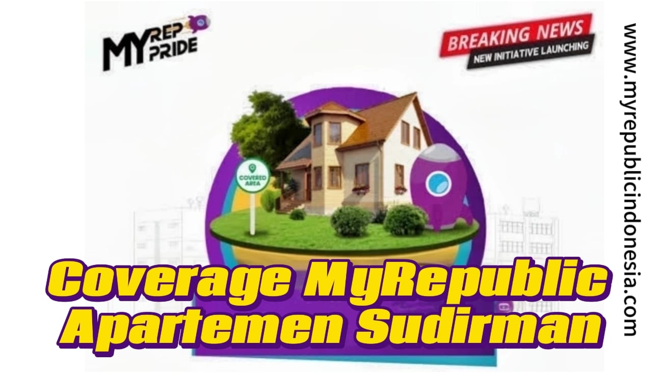 Coverage MyRepublic Apartement Sudirman Tower Condominium Jakpus