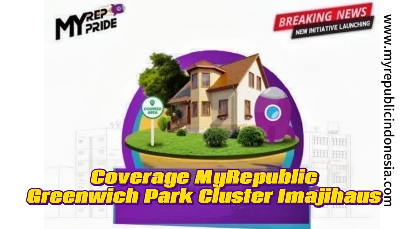 Coverage MyRepublic Greenwich Cluster Imajihause Bsd City
