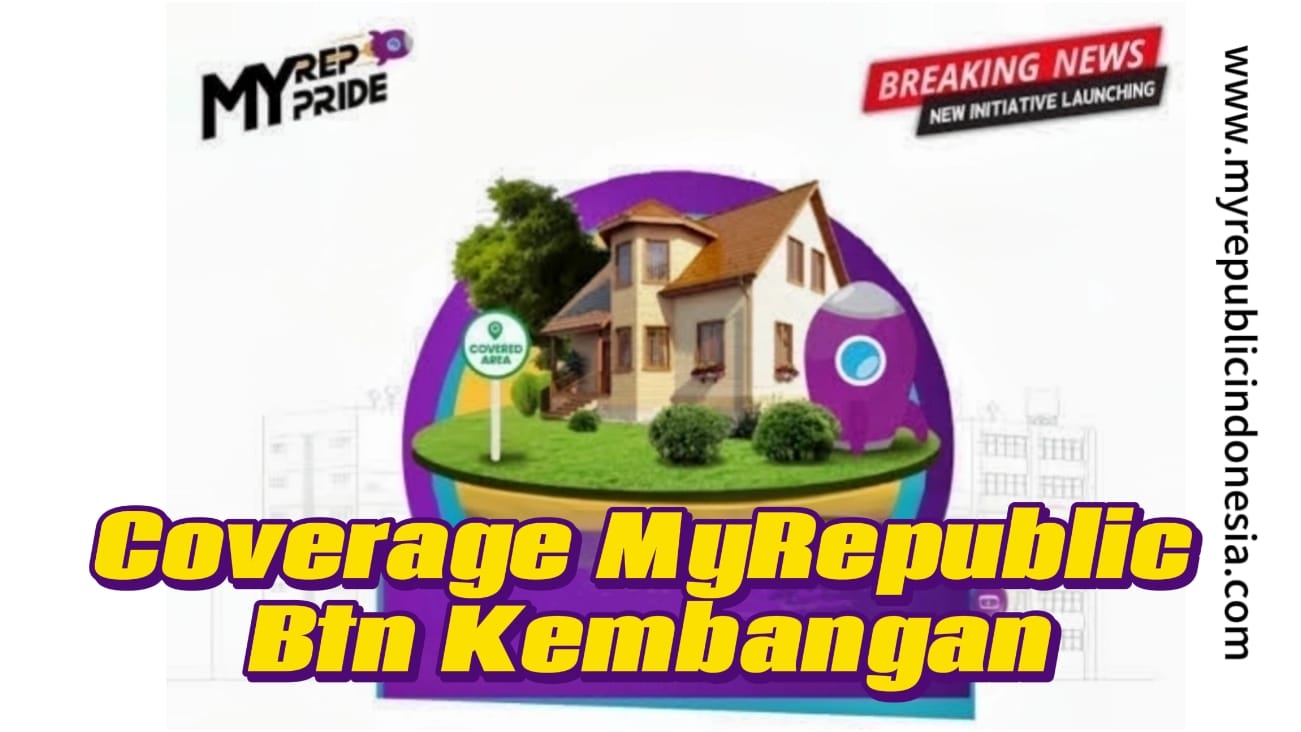 Coverage MyRepublic Btn Kembangan Jakbar