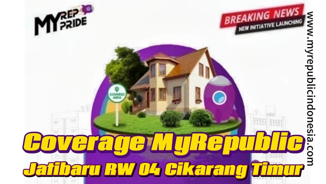 Coverage MyRepublic Kelurahan Jatibaru RW 04 Cikarang Timur Bekasi