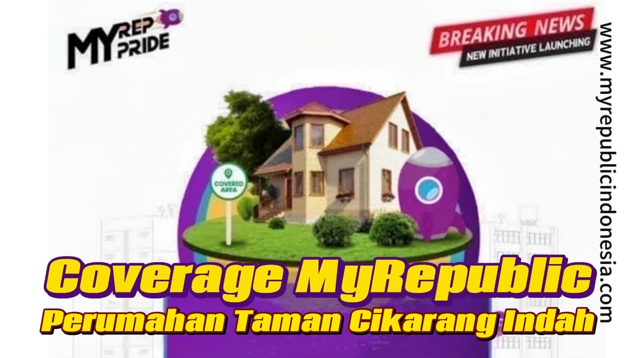 Coverage MyRepublic Perumahan Taman Cikarang Indah Bekasi