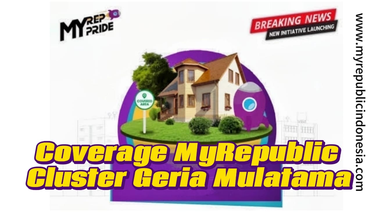 Coverage MyRepublic Taman Geria Mulatama Tangsel