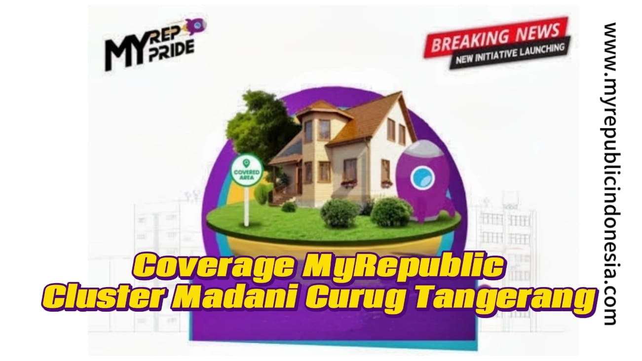Coverage MyRepublic Cluster Madani Curug Tangerang